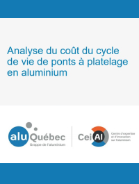  Analyse du coût du cycle de vie de ponts à platelage en aluminium - AluQuébec