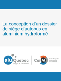 Conception d’un dossier de siège d’autobus en aluminium hydroformé - AluQuébec