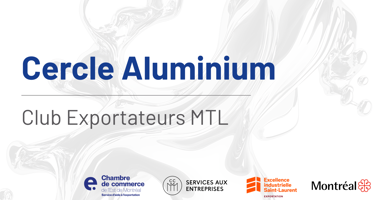 Club Exportateurs MTL - Cercle aluminium - AluQuébec
